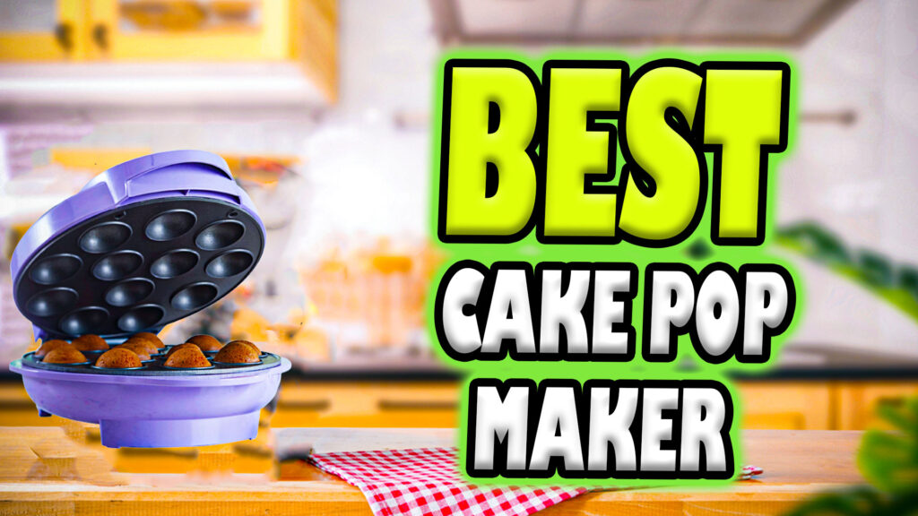 Best Cake Pop Maker