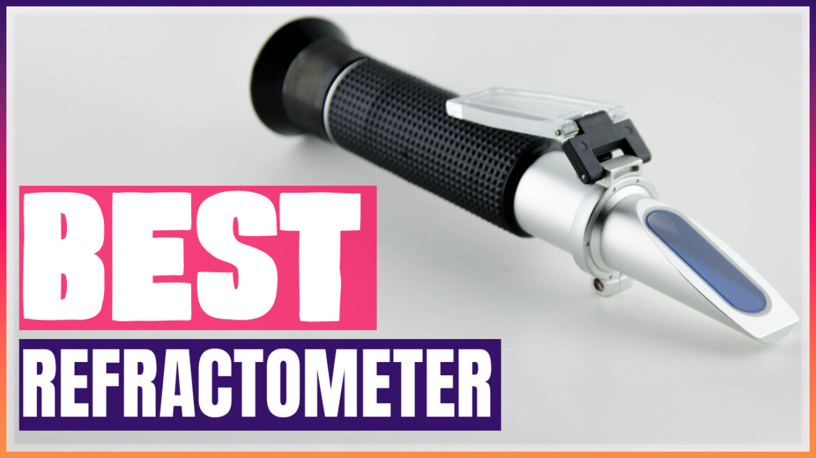 Best Refractometer: Top Picks for Accurate Readings - Kitchenary Tools