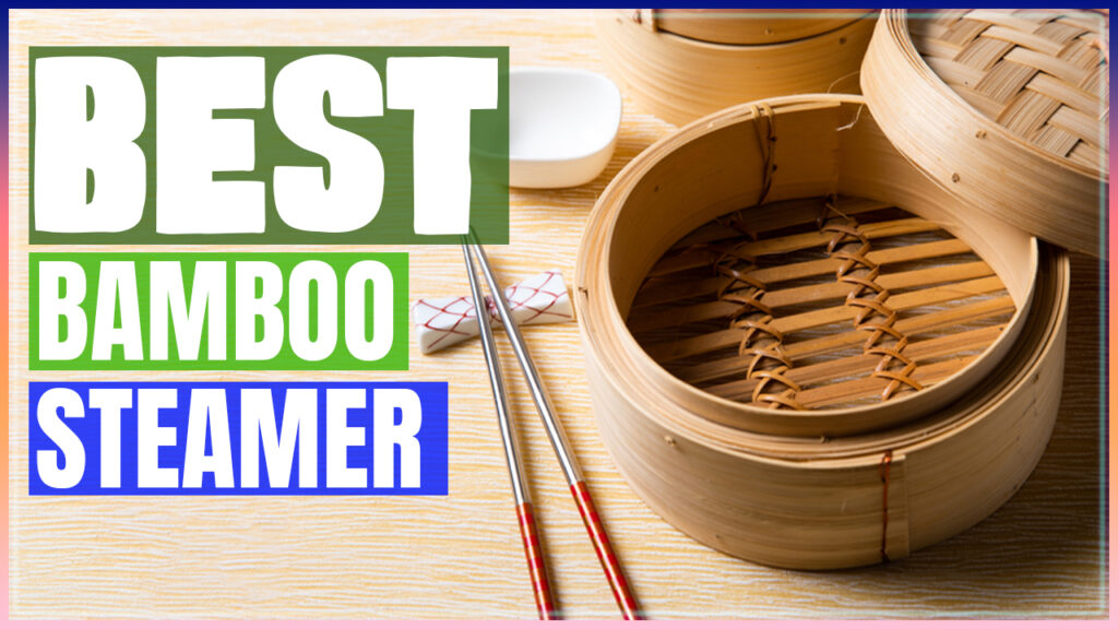 Best Bamboo Steamer