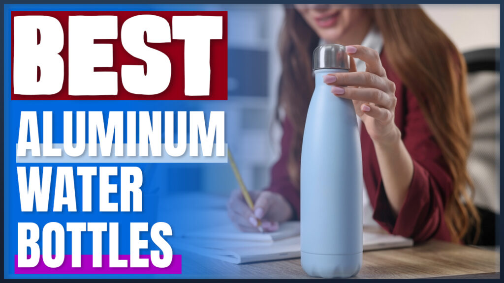 Best Aluminum Water Bottles