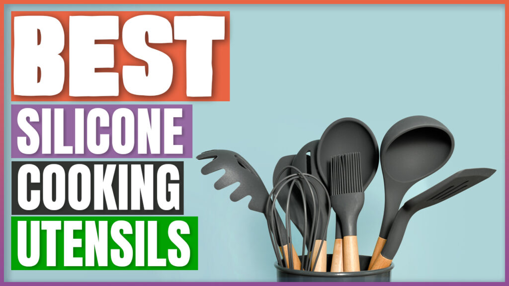 Best Silicone Cooking Utensils