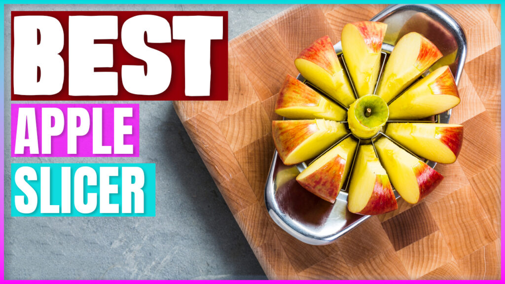Best Apple Slicer