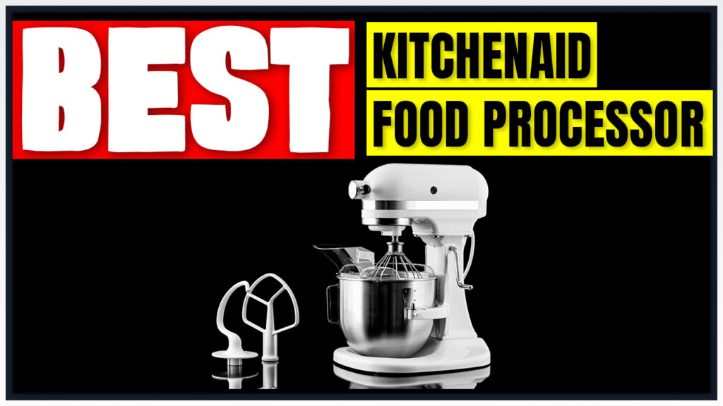 Best Kitchenaid Food Processor