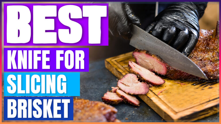 Best Knife for Slicing Brisket