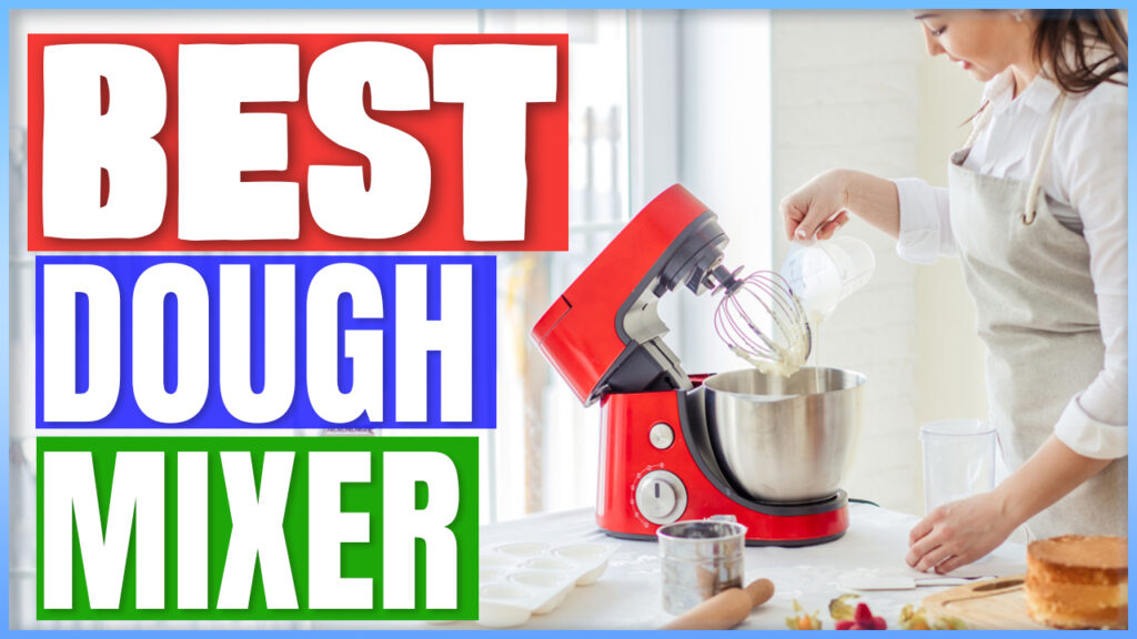 Best Dough Mixer