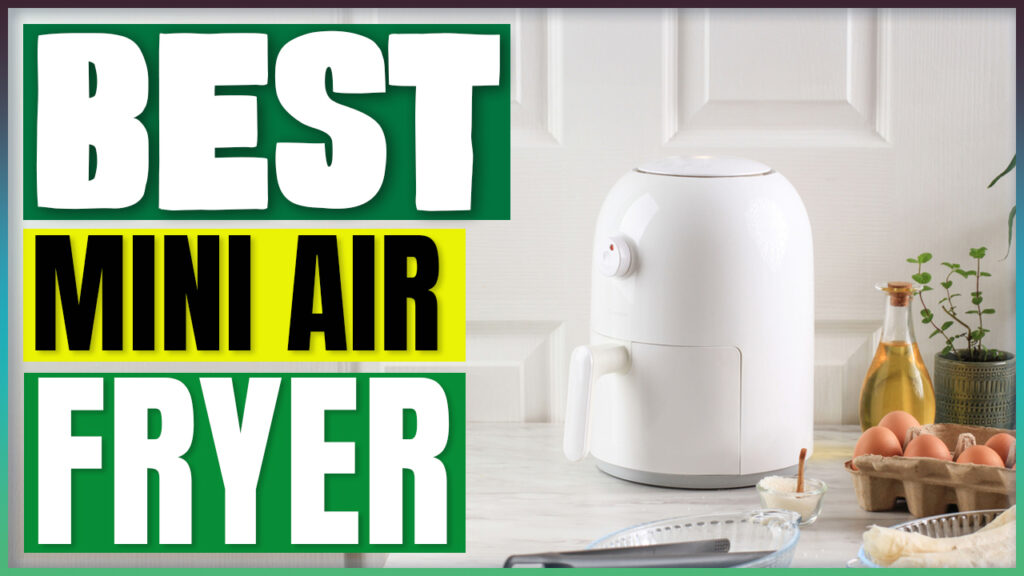 Best Mini Air Fryer